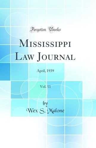 Mississippi Law Journal, Vol. 11 April, 1939 (Classic Reprint)