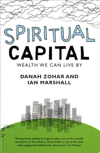 Spiritual Capital Wealth We Can Live By