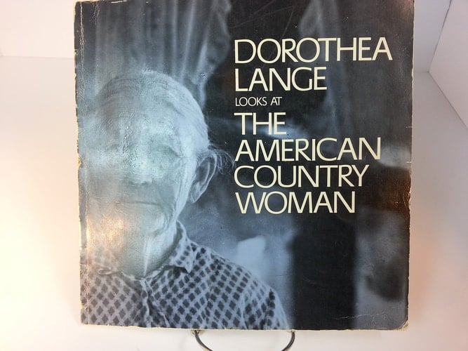 Dorothea Lange Looks at the American Country Woman
