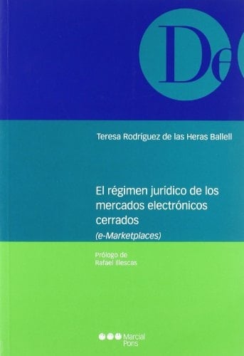El régimen jurídico de los mercados electrónicos cerrados (e-Marketplaces)
