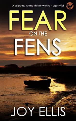 FEAR ON THE FENS a gripping crime thriller with a huge twist (DI Nikki Galena Series Book 13)