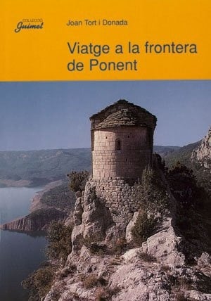 Viatge a la frontera de Ponent itinerari geogràfic i literari per la Noguera Ribagorçana
