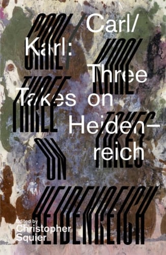 Carl/Karl Three Takes on Heidenreich