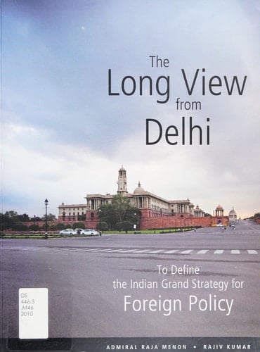 The Long View from Delhi To Define the Indian Grand Strategy for Foreign Policy