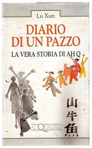 Diario di un pazzo. La vera storia di Ah Q
