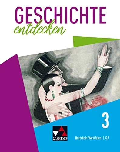 Geschichte entdecken Vom Deutschen Kaiserreich bis zum Zweiten Weltkrieg / bearbeitet von Anne-Claire Berger [und weiteren]