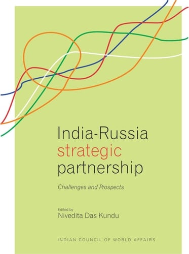 India-Russia Strategic Partnership Challenges and Prospects