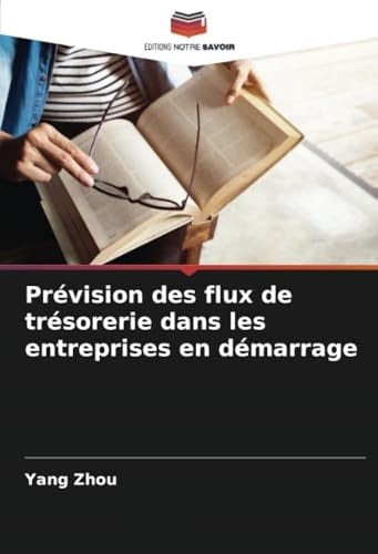 Prévision des flux de trésorerie dans les entreprises en démarrage (French Edition)