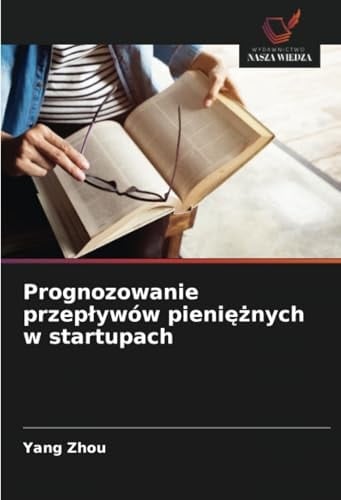 Prognozowanie przepływów pieniężnych w startupach (Polish Edition)