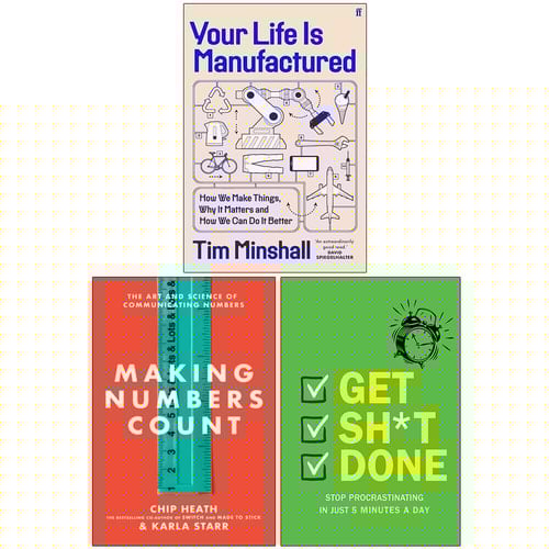 Your Life Is Manufactured, Making Numbers Count & Get Sh*t Done 3 Books Collection Set