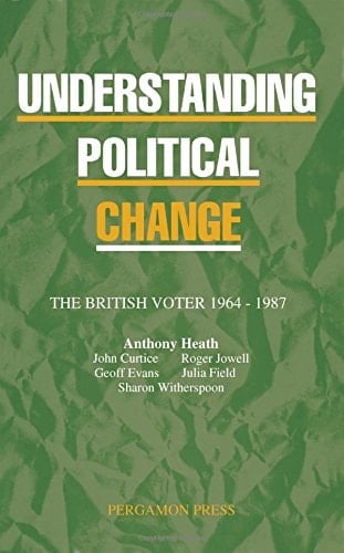 Understanding Political Change: The British Voter 1964-1987