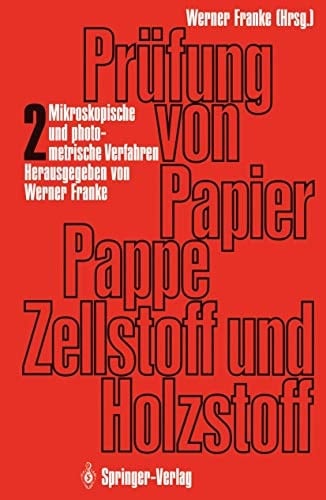 Prüfung von Papier, Pappe, Zellstoff und Holzstoff Band 2: Mikroskopische und photometrische Verfahren