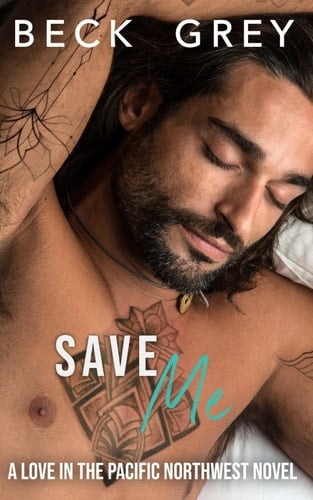 Save Me Love in the Pacific Northwest Book 1
