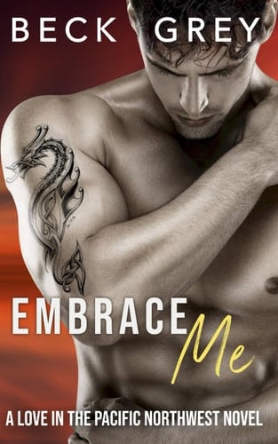 Embrace Me Love in the Pacific Northwest Book 2
