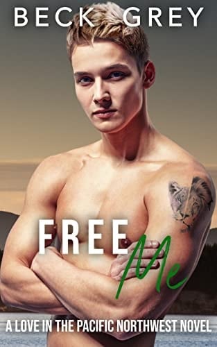 Free Me: Love in the Pacific Northwest Book 4