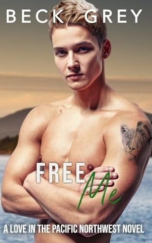 Free Me Love in the Pacific Northwest Book 4