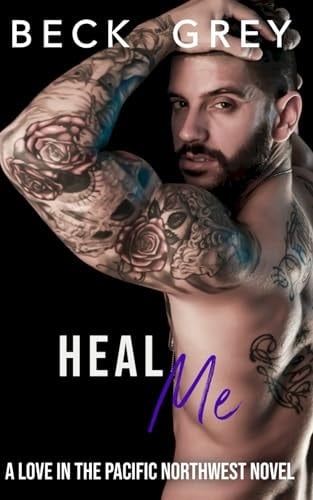 Heal Me Love in the Pacific Northwest Book 5