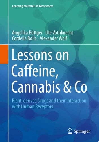 Lessons on Caffeine, Cannabis & Co