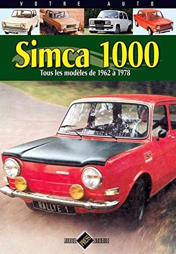 Simca 1000 Tous les modèles de 1962 à 1978
