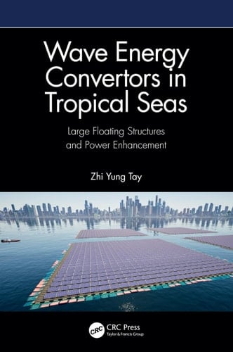 Wave Energy Convertors in Tropical Seas Large Floating Structures and Power Enhancement