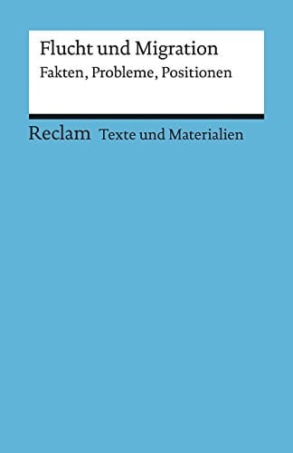 Flucht und Migration. Fakten, Probleme, Positionen Fakten, Probleme, Positionen : Für die Sekundarstufe