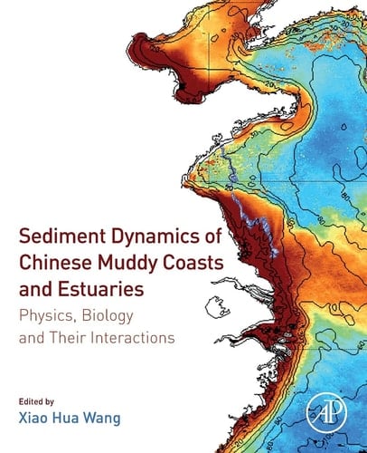 Sediment Dynamics of Chinese Muddy Coasts and Estuaries Physics, Biology and their Interactions