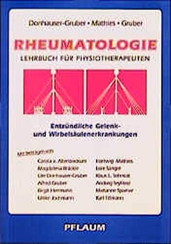 Rheumatologie entzündliche Gelenk- und Wirbelsäulenerkrankungen ; Lehrbuch für Physiotherapeuten