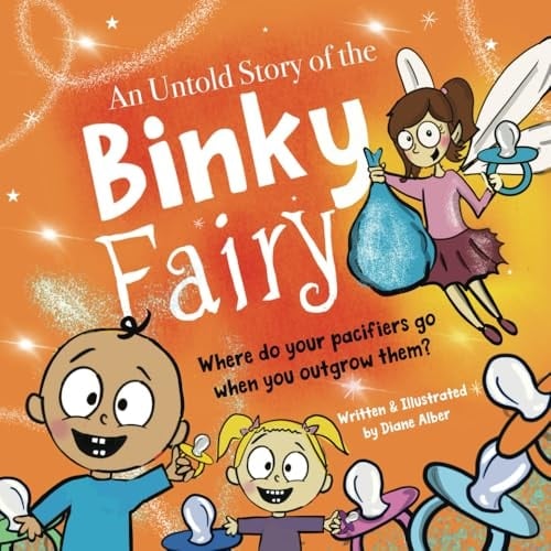 An Untold Story of the Binky Fairy: A Story about Helping Children Give Up Their Pacifier (Untold Stories)