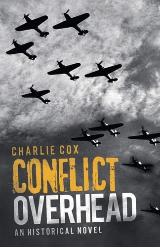 Conflict Overhead An Historical Novel