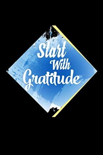 Start With Gratitude: Diary Journal - Notebook