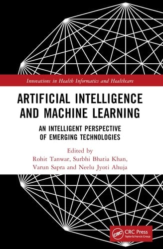 Artificial Intelligence and Machine Learning An Intelligent Perspective of Emerging Technologies