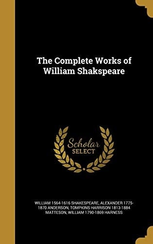 The Complete Works of William Shakspeare