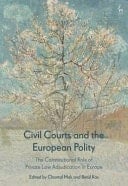 Civil Courts and the European Polity The Constitutional Role of Private Law Adjudication in Europe