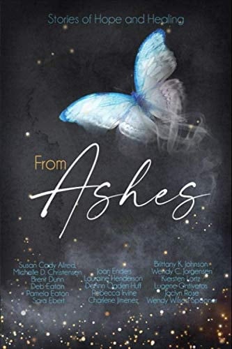 From Ashes An Inspirational Non-Fiction Anthology