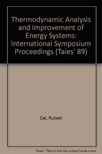 Thermodynamic Analysis and Improvement of Energy Systems Proceedings of International Symposium, June 5-8, 1989, Beijing, China (TAIES' 89)