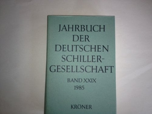 Jahrbuch Der Deutschen Schillergesellschaft. Band XXIX, 1985