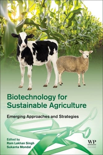 Biotechnology for Sustainable Agriculture Emerging Approaches and Strategies