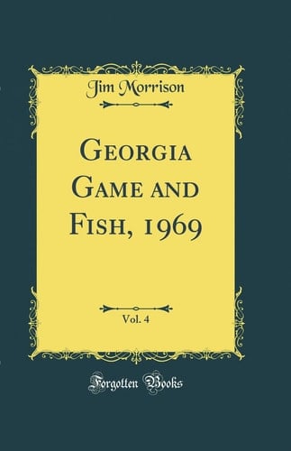 Georgia Game and Fish, 1969, Vol. 4 (Classic Reprint)