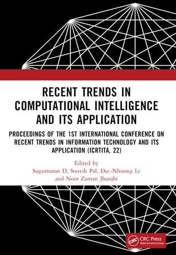 Recent Trends in Computational Intelligence and Its Application Proceedings of the 1st International Conference on Recent Trends in Information Technology and Its Application (ICRTITA, 22)