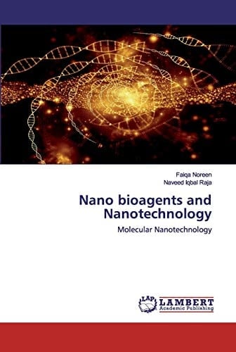Nano bioagents and Nanotechnology: Molecular Nanotechnology