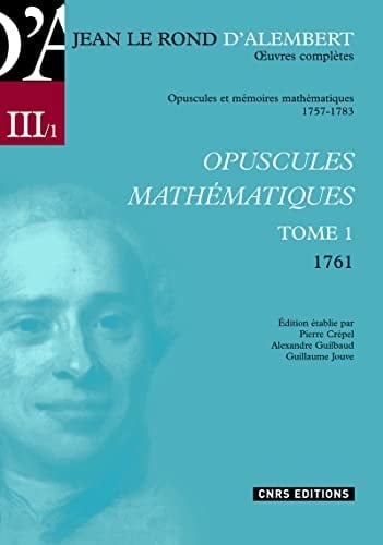 Opuscules mathématiques Tome 1 (1761)
