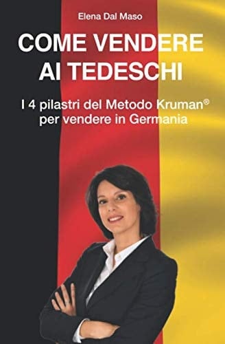 Come Vendere Ai Tedeschi I 4 Pilastri Del Metodo Kruman® per Vendere in Germania