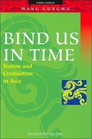 Bind Us in Time Nation and Civilisation in Asia