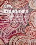 New Beginnings Classic Paintings from the Corrigan Collection of 21st Century Aboriginal Art