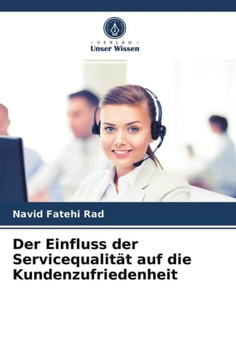 Der Einfluss der Servicequalität auf die Kundenzufriedenheit (German Edition)