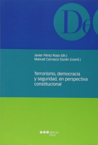 Terrorismo, democracia y seguridad, en perspectiva constitucional