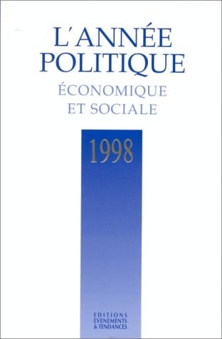 L'ANNEE POLITIQUE ECONOMIQUE ET SOCIALE 1998