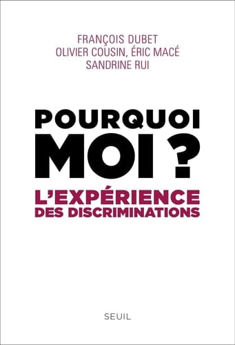 Pourquoi moi ?. L'expérience des discriminations - L'expérience des discriminations