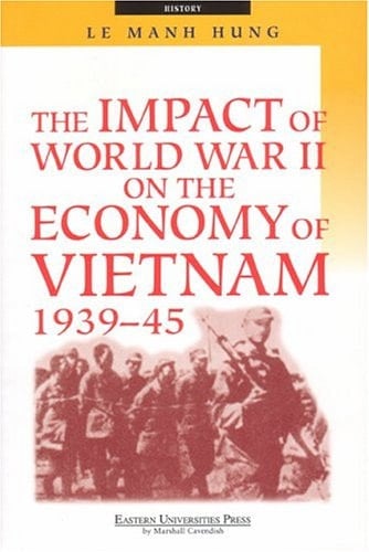 The Impact Of World War II On The Economy Of Vietnam 1939-45