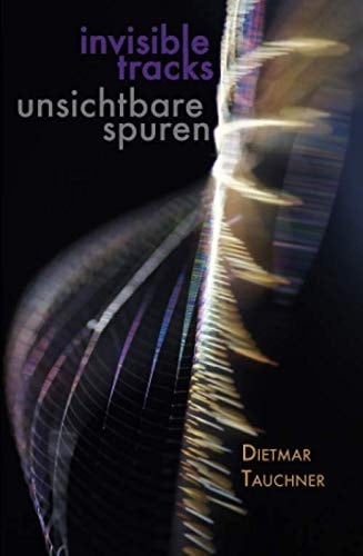 Invisible Tracks Haiku by Dietmar Tauchner